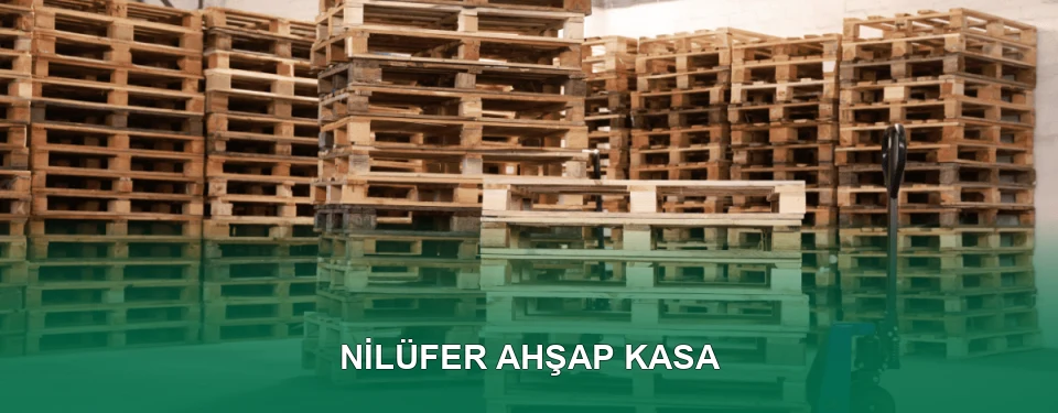 Nilüfer Ahşap Kasa İmalatı