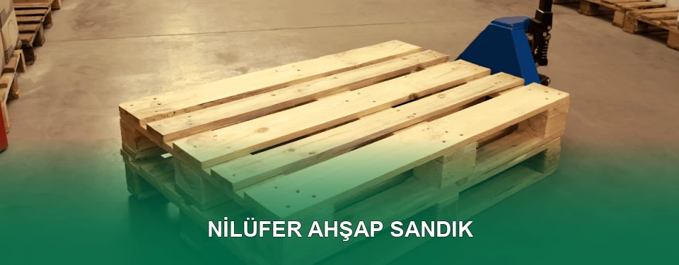 Nilüfer Ahşap Sandık İmalatı