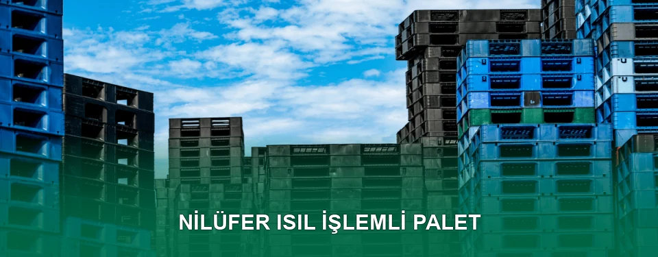 Nilüfer Isıl İşlem Görmüş Palet İmalatı
