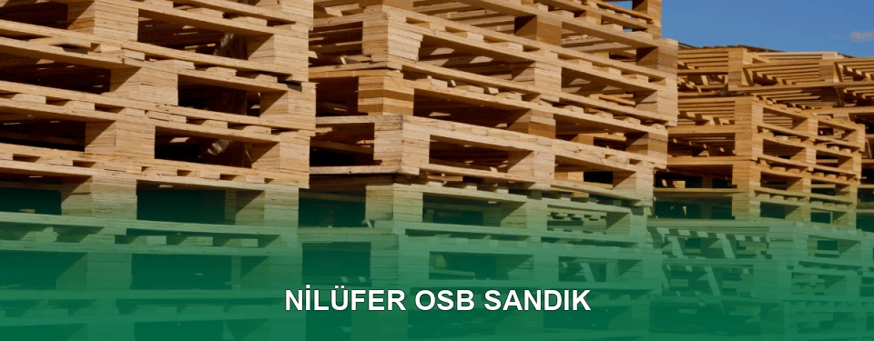 Nilüfer OSB Sandık İmalatı