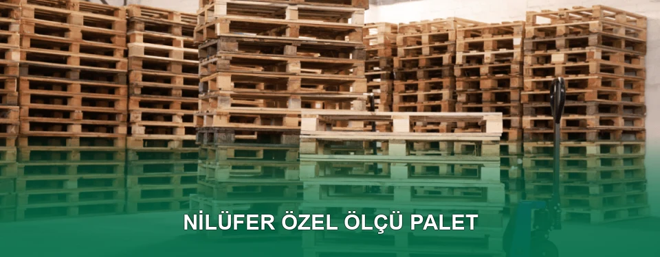 Nilüfer Özel Ölçü Palet İmalatı